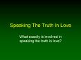 Speaking The Truth In Love