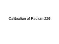 Calibration of Radium 226