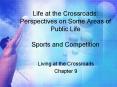 Life at the Crossroads: Perspectives on Some Areas of Public Life Sports and Competition