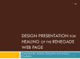 Design Presentation for Healing of the Renegade web page