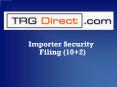 Importer Security Filing I Direct Filing I TRG Direct