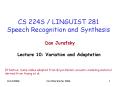 CS 224S LINGUIST 281 Speech Recognition and Synthesis