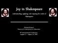 Joy in Shakespeare understanding, applying, and enjoying the works of Shakespeare