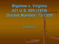 Bigelow v' Virginia 421 U'S' 809 1975 Docket Number: 731309