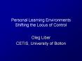Personal Learning Environments Shifting the Locus of Control