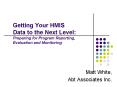 Getting Your HMIS Data to the Next Level: Preparing for Program Reporting, Evaluation and Monitoring