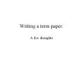 Writing a term paper:
