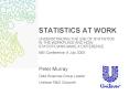 STATISTICS AT WORK UNDERSTANDING THE USE OF STATISTICS IN THE WORKPLACE AND HOW STATISTICIANS MAKE A