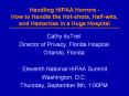 Handling HIPAA Horrors How to Handle the Hotshots, Halfwits, and Hamartias in a Huge Hospital