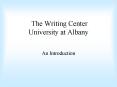 The Writing Center University at Albany
