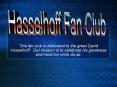 This fan club is dedicated to the great David Hasselhoff' Our mission is to celebrate his greatness