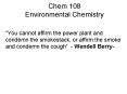 "You cannot affirm the power plant and condemn the smokestack, or affirm the smoke and condemn the c