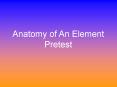 Anatomy of An Element