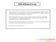 PartnerCentric sent a survey to affiliates of PartnerCentric-Managed Affiliate Programs this past February and March. The purpose of the survey was to gather feedback from affiliates regarding a wide range of issues that effect affiliates on a daily