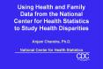 Using Health and Family Data from the National Center for Health Statistics to Study Health Disparit