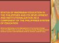 STATUS OF MADRASAH EDUCATION IN THE PHILIPPINES AND ITS DEVELOPMENT AND INSTITUTIONALIZATION AS A COMPONENT OF THE PHILIPPINES SYSTEM OF EDUCATION (Seminar-Workshop on the Management of Curriculum Change June 7-9, 2006 Frank X-Lynch S.J. Resource Center