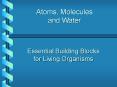 Atoms, Molecules and Water