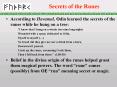 According to Havamal, Odin learned the secrets of the runes while he hung on a tree: