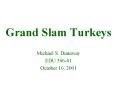 Grand Slam Turkeys