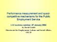 Performance measurement and quasicompetitive mechanisms for the Public Employment Service LSE luncht