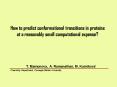 How to predict conformational transitions in proteins at a reasonably small computational expense