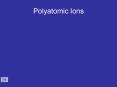 Polyatomic Ions