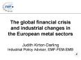 The global financial crisis and industrial changes in the European metal sectors Judith KirtonDarlin