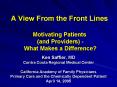 A View From the Front Lines Motivating Patients and Providers What Makes a Difference