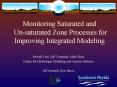 Monitoring Saturated and Unsaturated Zone Processes for Improving Integrated Modeling
