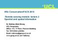 MSc Conservation/FACS 2010  Remote sensing module: lecture 2 Spectral and spatial information