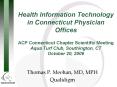 Health Information Technology in Connecticut Physician Offices ACP Connecticut Chapter Scientific Me