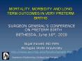 MORTALITY, MORBIDITY AND LONG TERM OUTCOMES IN VERY PRETERM BIRTHS