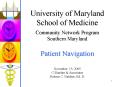 University of Maryland School of Medicine Community Network Program Southern Maryland Patient Naviga