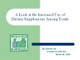 A Look at the Increased Use of Dietary Supplements Among Youth