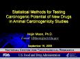 Statistical Methods for Testing Carcinogenic Potential of New Drugs in Animal Carcinogenicity Studie