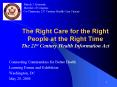 The Right Care for the Right People at the Right Time The 21st Century Health Information Act