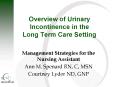 Overview of Urinary Incontinence in the Long Term Care Setting