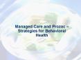 Managed Care and Prozac Strategies for Behavioral Health