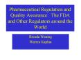 Pharmaceutical Regulation and Quality Assurance: The FDA and Other Regulators around the World