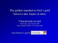 The golden standard or fools gold