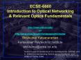 ECSE6660 Introduction to Optical Networking