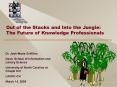 The Education and Development of Knowledge Managers: Out of the Stacks and Into the Jungle