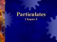 Particulates Chapter 8