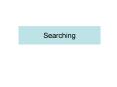 Searching