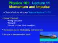 Physics 101: Lecture 11 Momentum and Impulse