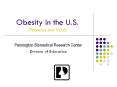 Obesity in the U'S' Prevalence and Trends