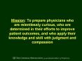 Mission: To prepare physicians who are relentlessly curious, who are determined in their efforts to