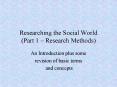 Researching the Social World Part 1 Research Methods