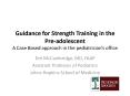 Guidance for Strength Training in the Preadolescent A Case Based approach in the pediatricians offic