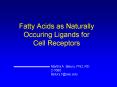 Fatty Acids as Naturally Occuring Ligands for Cell Receptors